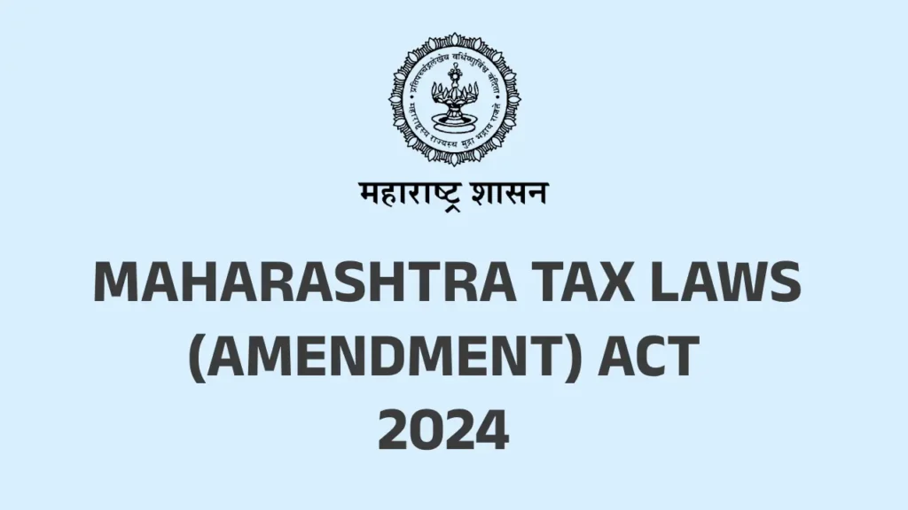 Maharashtra-Tax-Laws-Amendment-Act-2024-reduces-penalties-on-deficit-stamp-duty-for-registered-instruments-upon-impounding